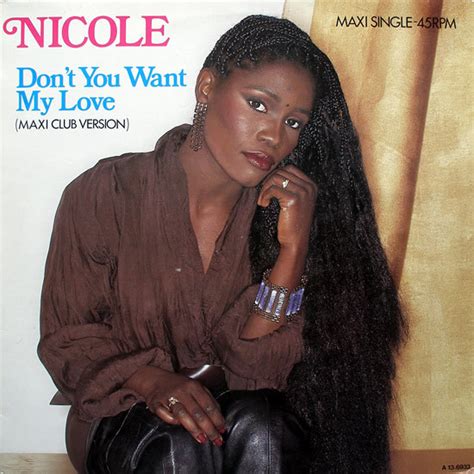 don't you want my love nicole|don't you want my love.